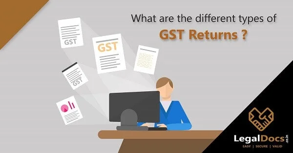 GST Returns (GSTR) : Types of GST Returns - LegalDocs